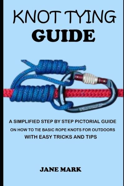 Cover for Jane Mark · Knot Tying Guide (Paperback Book) (2020)