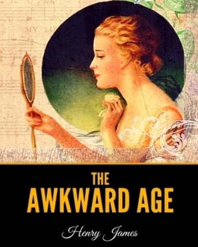 Cover for Henry James · The Awkward Age (Pocketbok) (2020)
