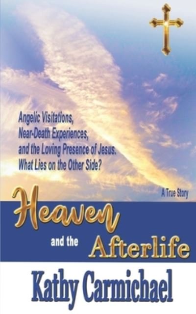 Kathy Carmichael · Heaven and the Afterlife (Paperback Book) (2020)