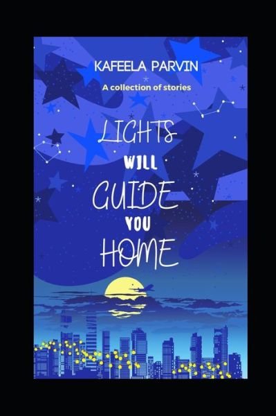 Cover for Kafeela Parvin · Lights will guide you home (Paperback Book) (2020)