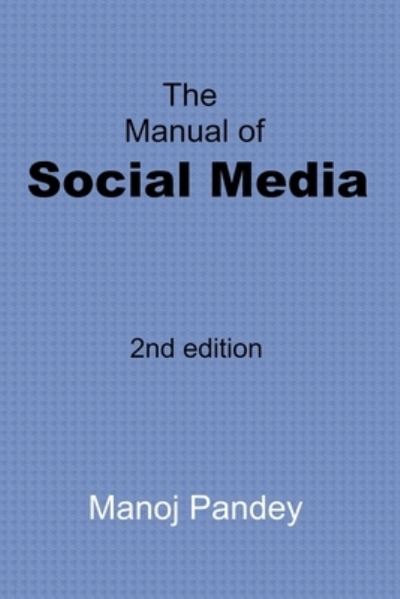 Cover for Manoj Pandey · The Manual of Social Media: 2nd edition (Paperback Bog) (2021)