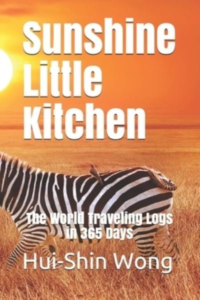 Cover for Hui-Shin Wong · Sunshine Little Kitchen: The World Traveling Logs in 365 Days (Paperback Book) (2021)