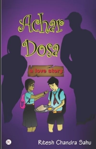 Cover for Sahu Ritesh Chandra Sahu · Achar Dosa: A Love Story (Paperback Book) (2021)