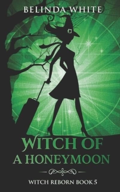Cover for Belinda White · Witch of a Honeymoon (Pocketbok) (2021)