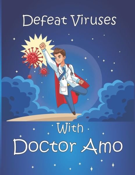 Cover for Power Designers Coloring Books · Defeat Viruses With Doctor Amo (Paperback Book) (2021)