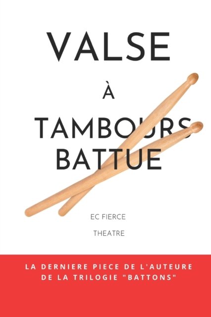 Valse a Tambours Battue - Ec Fierce - Kirjat - Independently Published - 9798815903784 - maanantai 2. toukokuuta 2022
