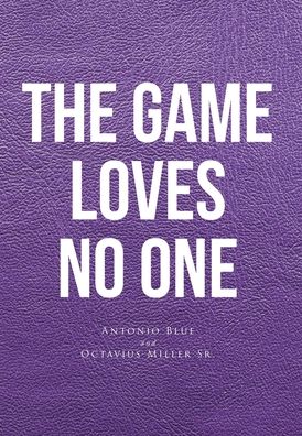 Cover for Antonio Blue · The Game loves no one (Hardcover Book) (2022)