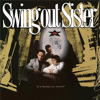 It's Better to Travel - Swing out Sister - Musique - MERCURY - 0600753388785 - 21 juillet 2023