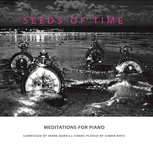 Cover for Siwan Rhys · Mark Darvill-Evans: Seeds Of Time - Meditations For Piano (CD) (2017)