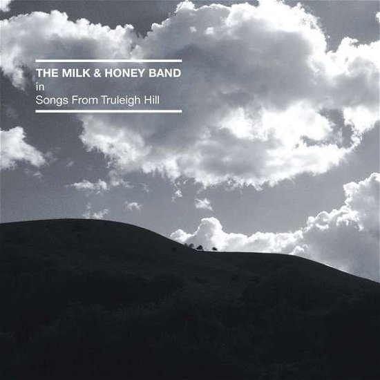Songs From Truleigh Hill - Milk And Honey Band - Musiikki - CARGO UK - 0634158955785 - perjantai 2. huhtikuuta 2021