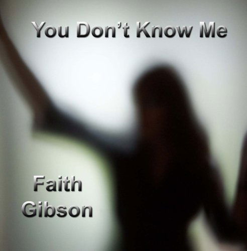 Cover for Faith Gibson · You Don't Know Me (CD) (2004)