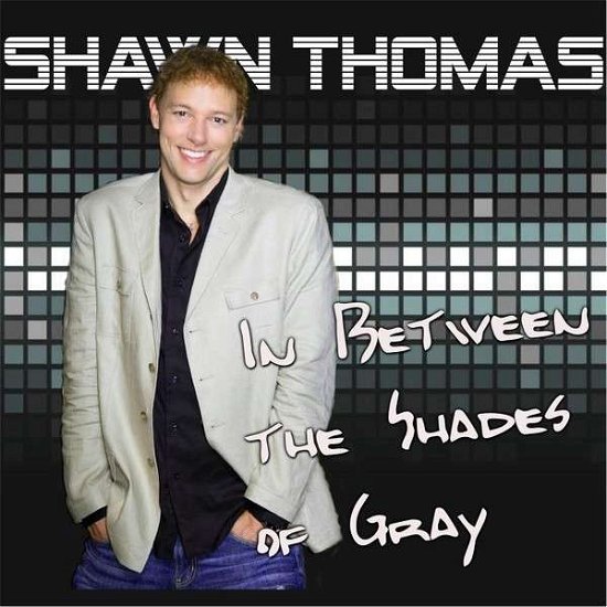 Cover for Shawn Thomas · In Between the Shades of Gray (CD) (2014)