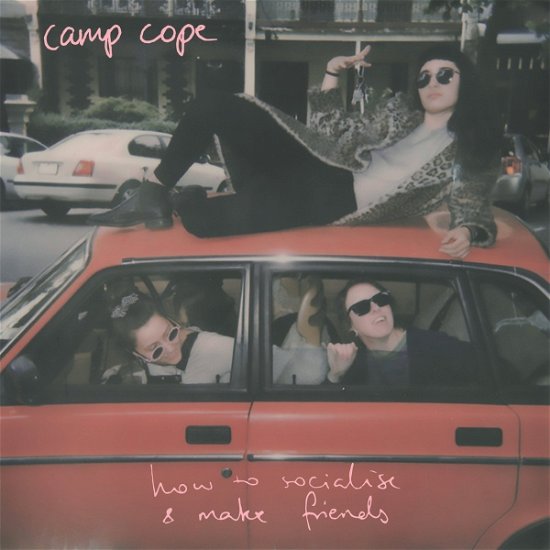 Cover for Camp Cope · How To Socialise &amp; Make Friends (LP) (2022)