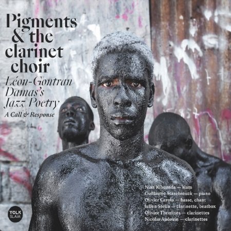 Cover for Pigments &amp; The Clarinet Choir · Leon-Gontran Damas' Jazz Poetry (CD) (2022)