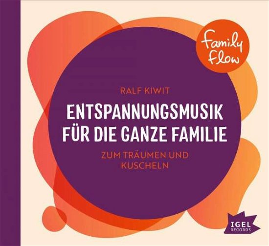 Familyflow. Entspannungsmusik F. Die Ganze Familie - Ralf Kiwit - Musik - Tonpool - 4013077989785 - 7. august 2021