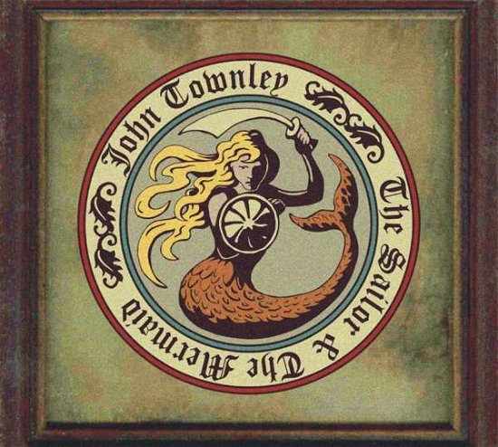 Cover for John Townley · Sailor &amp; The Mermaid (CD) (2021)