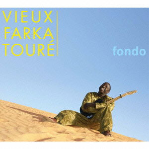 Fondo - Vieux Farka Toure - Musiikki - IND - 4560114403785 - torstai 9. toukokuuta 2024