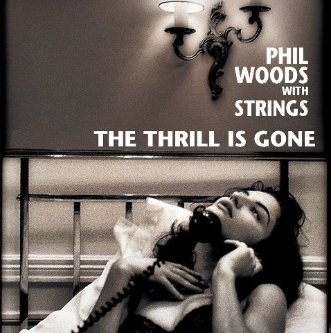 Thrill Is Gone - Phil Woods - Music - CANYON - 4580051151785 - July 16, 2021
