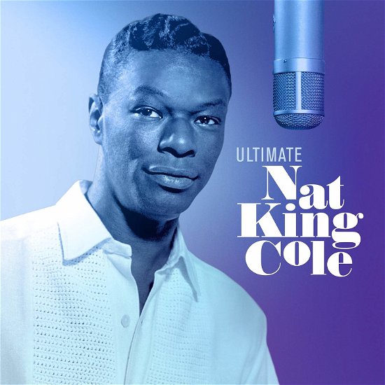 Ultimate Nat King Cole - Nat King Cole - Musik - UNIVERSAL - 4988031333785 - 14. juni 2019