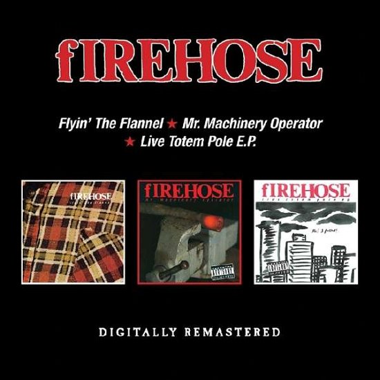 Cover for Firehose · Flyin The Flannel / Mr. Machinery Operator / Live Totem Pole E.P. (CD) (2019)