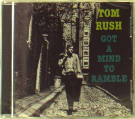 Cover for Tom Rush · Got A Mind To Ramble (CD) (2019)
