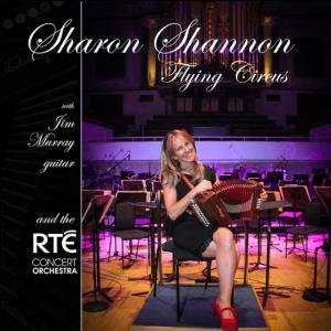 Flying Circus - Sharon Shannon - Musiikki - INDEPENDENT (IRL) - 5391513562785 - maanantai 19. marraskuuta 2012
