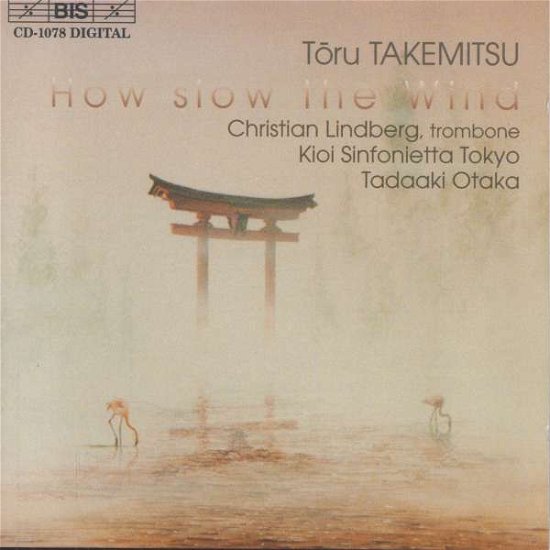 Cover for T. Takemitsu · How Slow The Wind (CD) (2001)