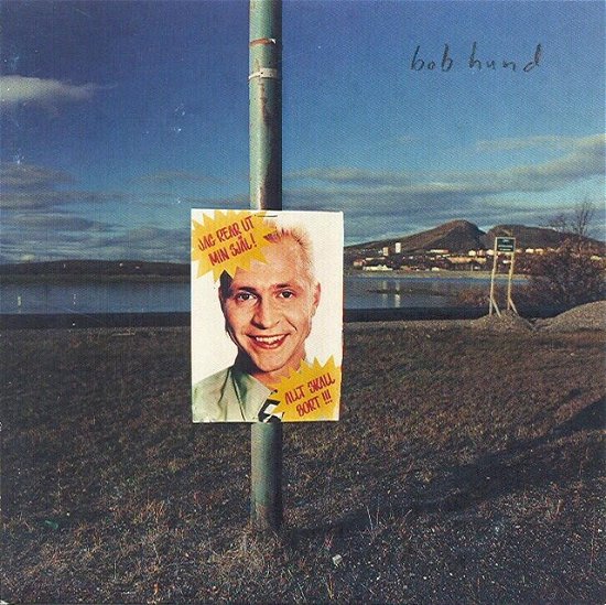 Cover for Bob Hund · Jag Rear Ut Min Själ! Allt Skall Bort!!! (LP) (2018)