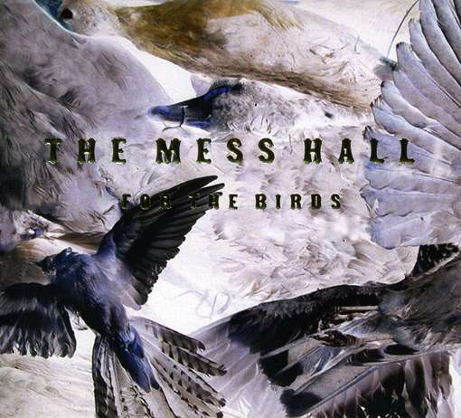 Cover for Mess Hall · For the Birds (CD) [Digipak] (2009)