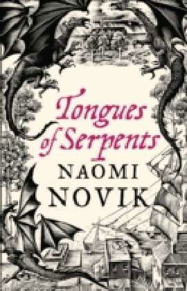 Tongues of Serpents - The Temeraire Series - Naomi Novik - Livros - HarperCollins Publishers - 9780007256785 - 9 de junho de 2011