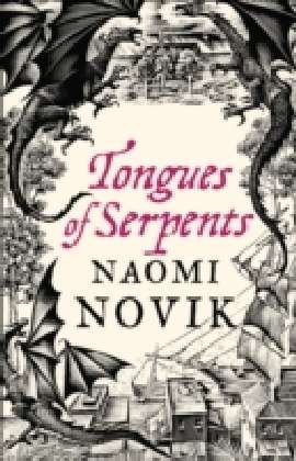 Cover for Naomi Novik · Tongues of Serpents - The Temeraire Series (Paperback Bog) (2011)