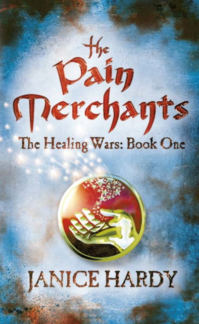 Cover for Janice Hardy · The Pain Merchants - The Healing Wars (Taschenbuch) (2009)