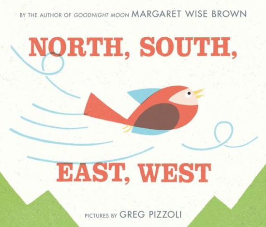 Cover for Margaret Wise Brown · North, South, East, West (Hardcover Book) (2017)