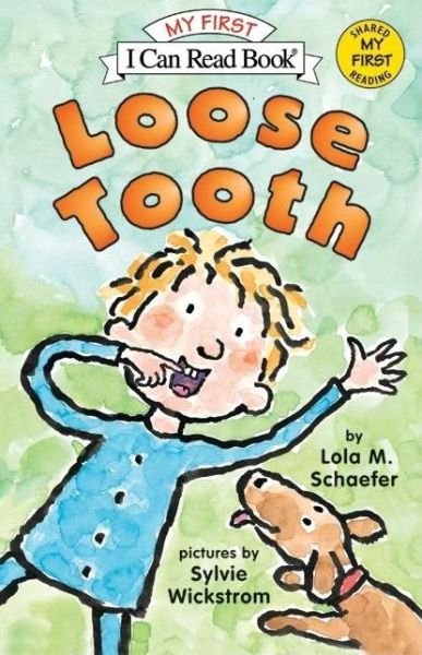 Loose Tooth - My First I Can Read - Lola M. Schaefer - Bøger - HarperCollins - 9780060527785 - 5. april 2005