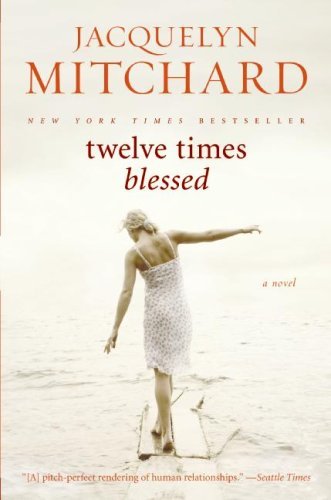 Cover for Jacquelyn Mitchard · Twelve Times Blessed (Paperback Book) [Reprint edition] (2009)