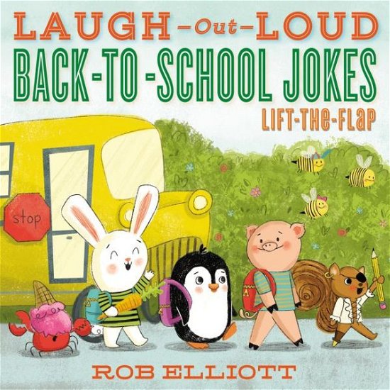 Cover for Rob Elliott · Laugh-Out-Loud Back-to-School Jokes: Lift-the-Flap - Laugh-Out-Loud Jokes for Kids (Paperback Book) (2020)