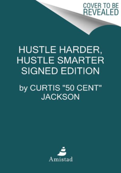 Cover for Curtis &quot;50 Cent&quot; Jackson · Hustle Harder, Hustle Smarter - Signed / Autographed Edition (Hardcover Book) (2020)