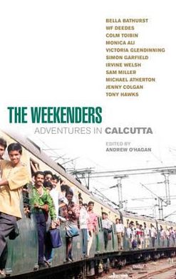 Cover for Andrew O'Hagan · The Weekenders: Adventures in Calcutta (Paperback Book) (2004)