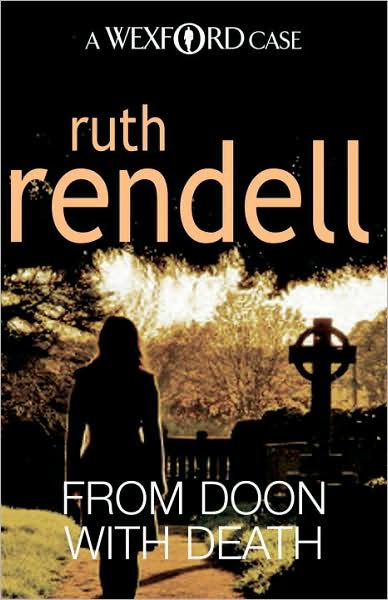 Cover for Ruth Rendell · From Doon With Death: (A Wexford Case) The brilliantly chilling and captivating first Inspector Wexford novel from the award-winning Queen of Crime - Wexford (Pocketbok) (2009)