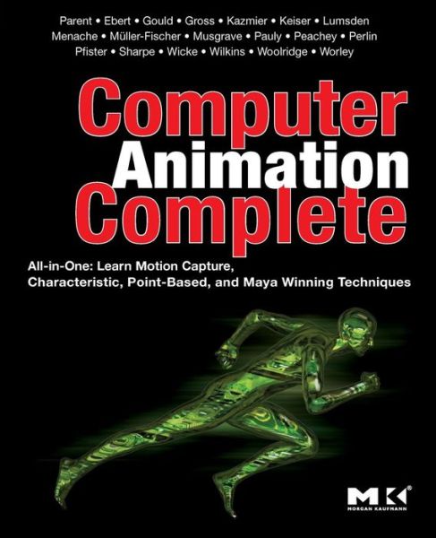 Computer Animation Complete: All-in-One: Learn Motion Capture, Characteristic, Point-Based, and Maya Winning Techniques - Parent, Rick (Professor Emeritus, Department of Computer Science and Engineering, The Ohio State) - Books - Elsevier Science & Technology - 9780123750785 - September 1, 2009