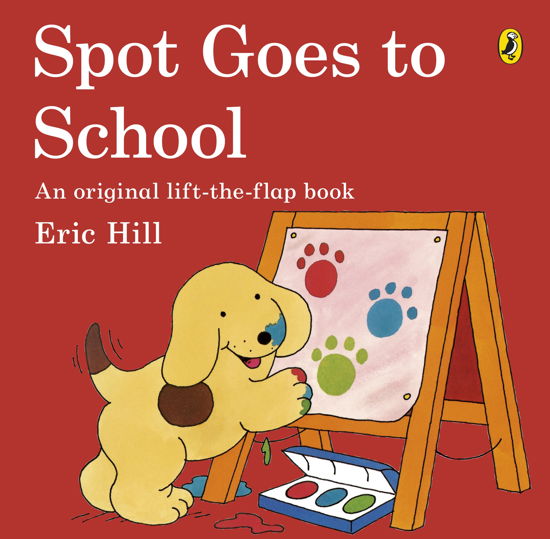 Spot Goes to School - Spot - Eric Hill - Livros - Penguin Random House Children's UK - 9780141343785 - 1 de agosto de 2013