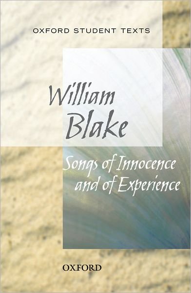 Cover for William Blake · Oxford Student Texts: Songs of Innocence and Experience (Paperback Bog) (2011)