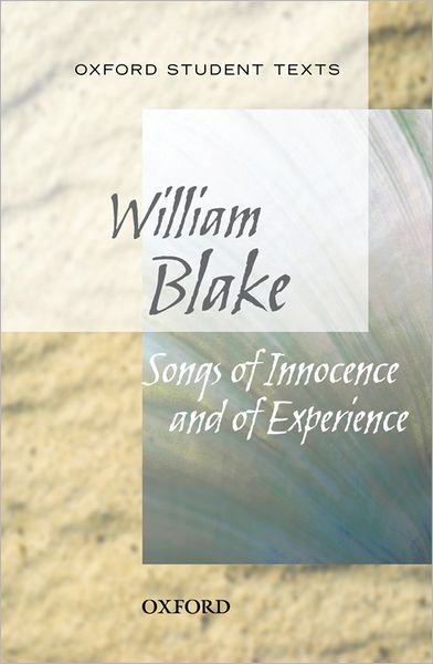 Cover for William Blake · Oxford Student Texts: Songs of Innocence and Experience (Taschenbuch) (2011)