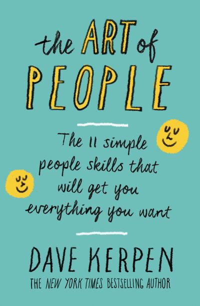 Cover for Dave Kerpen · The Art of People: The 11 Simple People Skills That Will Get You Everything You Want (Paperback Book) (2017)