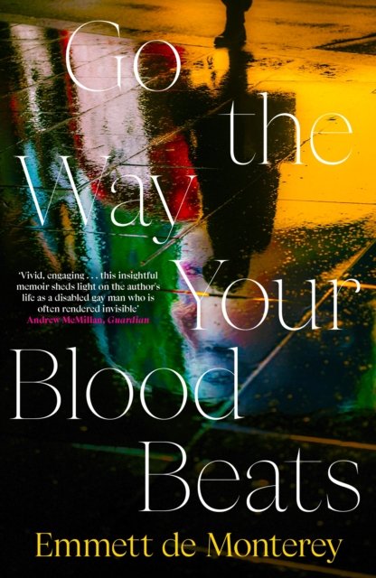 Cover for Emmett de Monterey · Go the Way Your Blood Beats (Paperback Book) (2024)