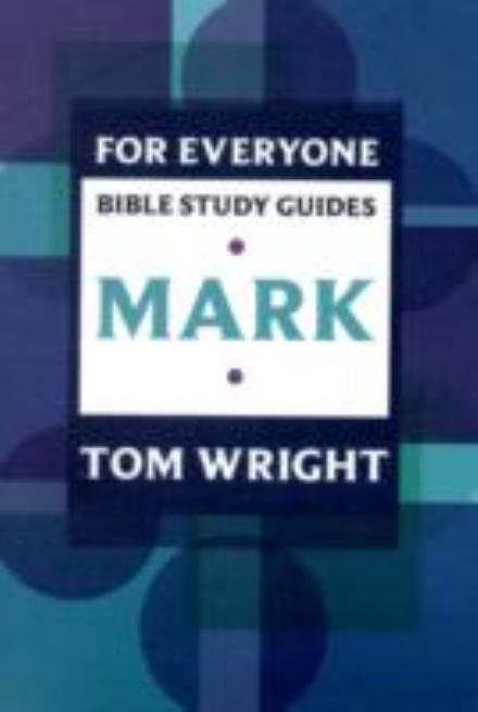 Cover for Tom Wright · For Everyone Bible Study Guide: Mark - NT for Everyone: Bible Study Guide (Taschenbuch) (2009)