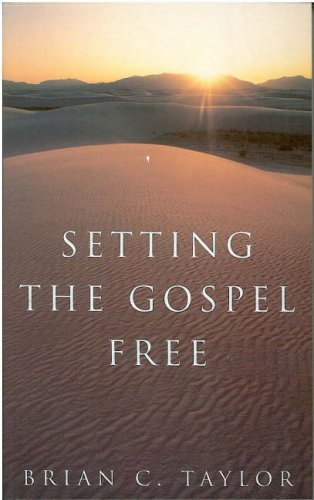 Brian C. Taylor · Setting the Gospel Free: Experiential Faith and Contemplative Practice (Paperback Book) [New edition] (1997)