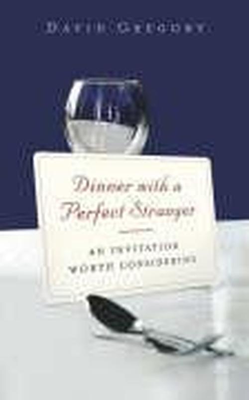 Dinner With A Perfect Stranger - David Gregory - Bøger - John Murray Press - 9780340908785 - 16. marts 2006