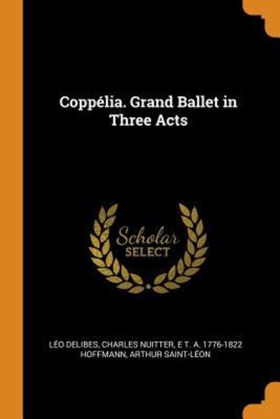 Cover for Leo Delibes · Coppelia. Grand Ballet in Three Acts (Pocketbok) (2018)