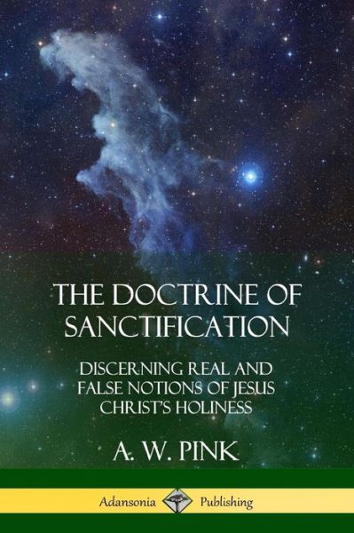 Cover for A. W. Pink · The Doctrine of Sanctification (Paperback Book) (2018)